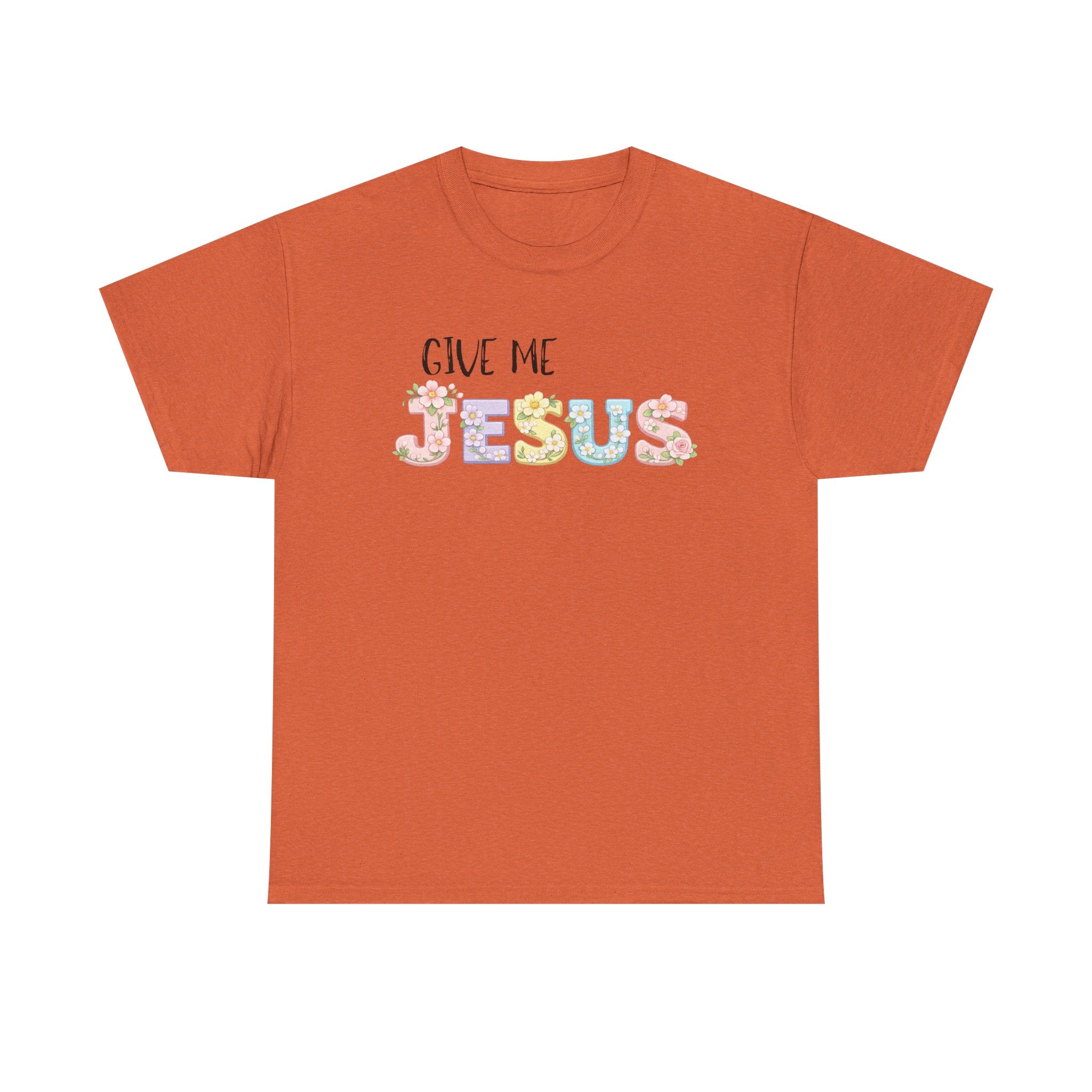 Give Me Jesus T-shirt