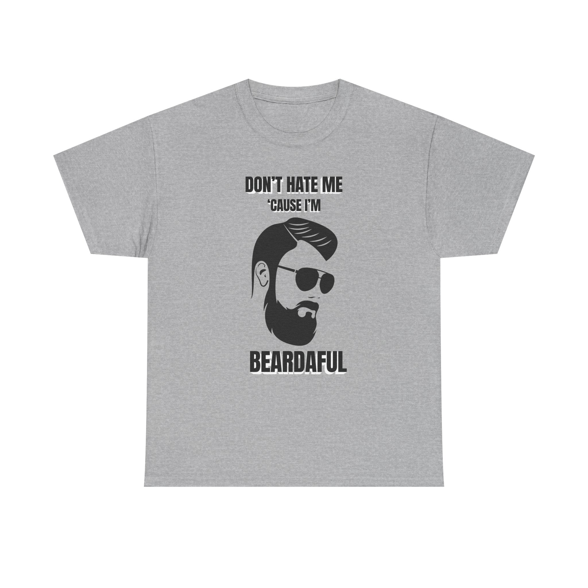 Beardaful t-shirt- Don't Hate me Cause I'm Beardaful 2