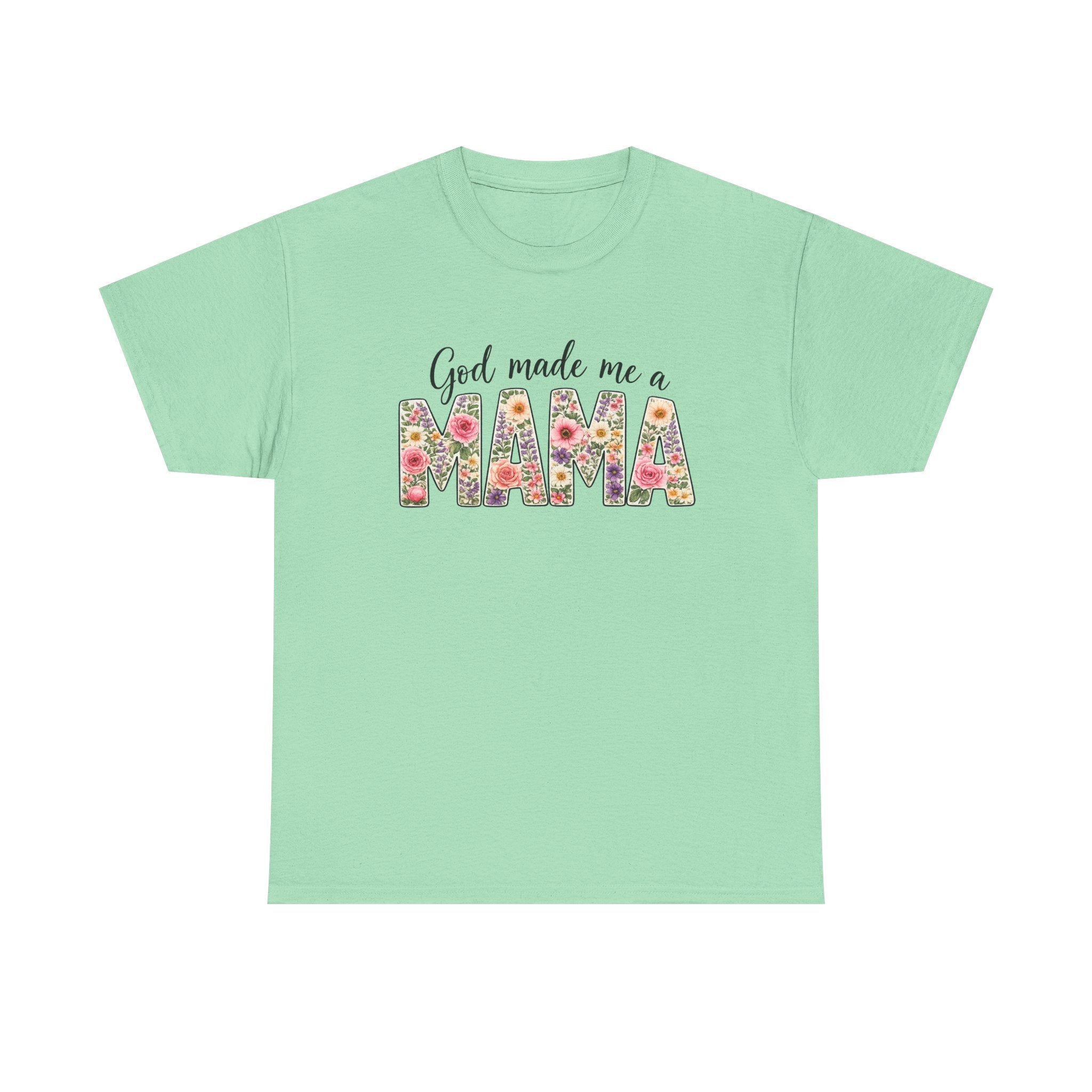 Mama Floral Tee — "God Made Me a Mama" Mother's Day T-Shirt
