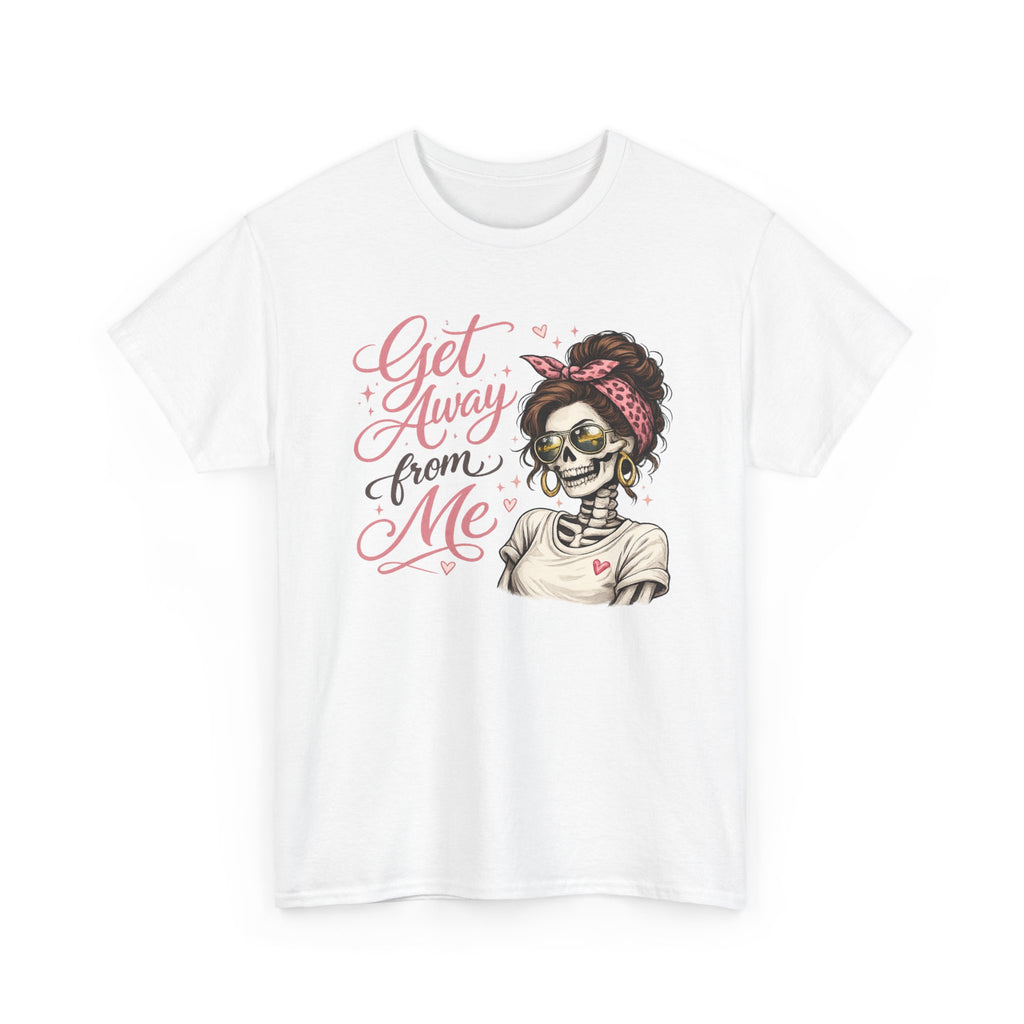 Get Away From Me T-shirt