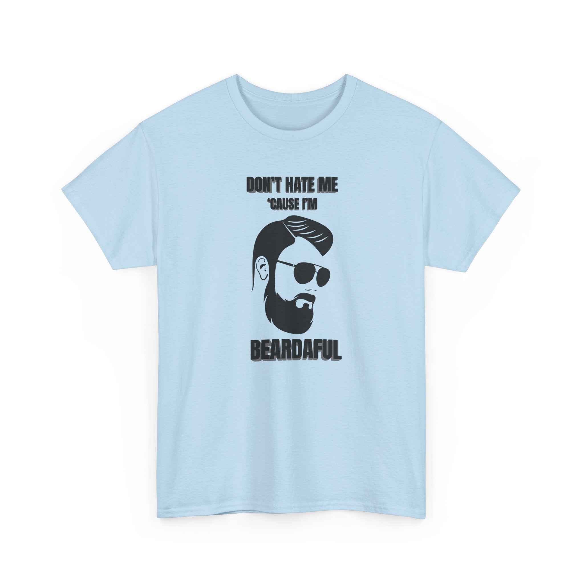 Beardaful T-Shirt - "Don’t Hate Me Because I’m Beardaful"