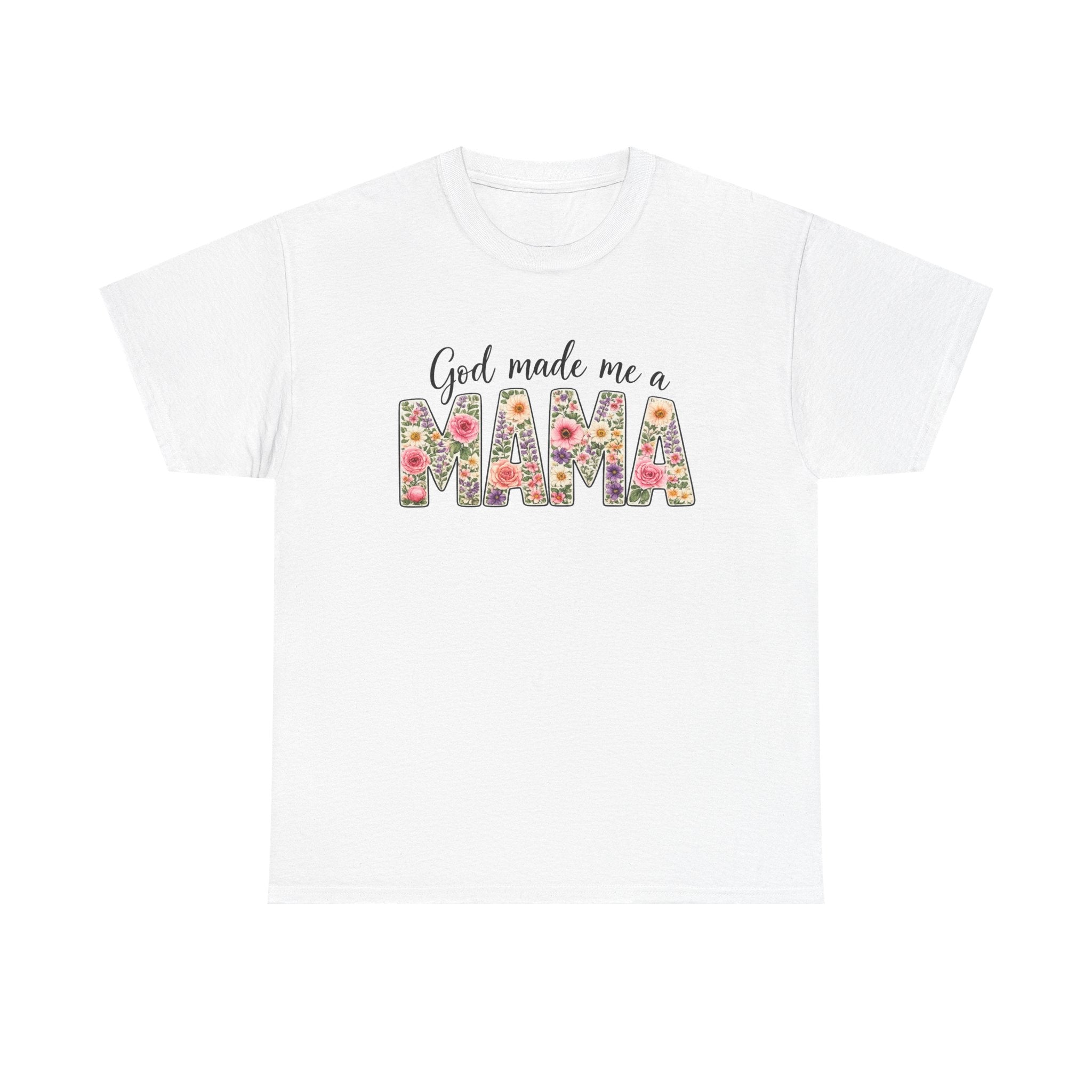 Mama Floral Tee — "God Made Me a Mama" Mother's Day T-Shirt