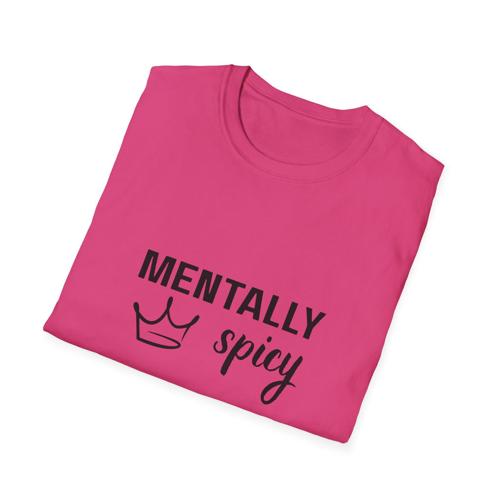 Mentally Spicy T-Shirt — Funny Crown Graphic Tee for Sassy Women