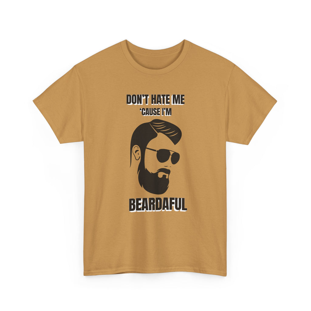 Beardaful t-shirt- Don't Hate me Cause I'm Beardaful 2
