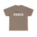 Give Me Jesus T-shirt