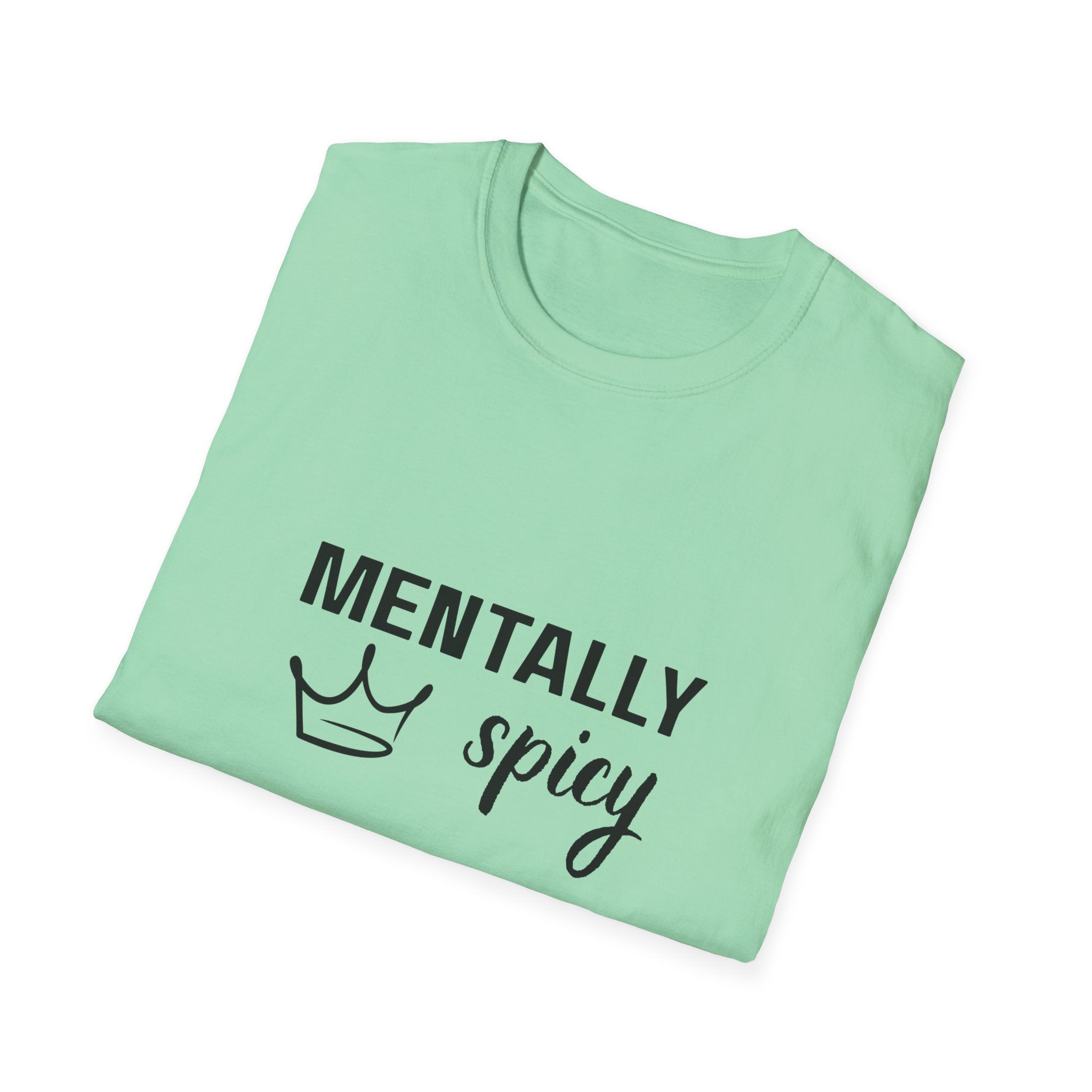 Mentally Spicy T-Shirt — Funny Crown Graphic Tee for Sassy Women