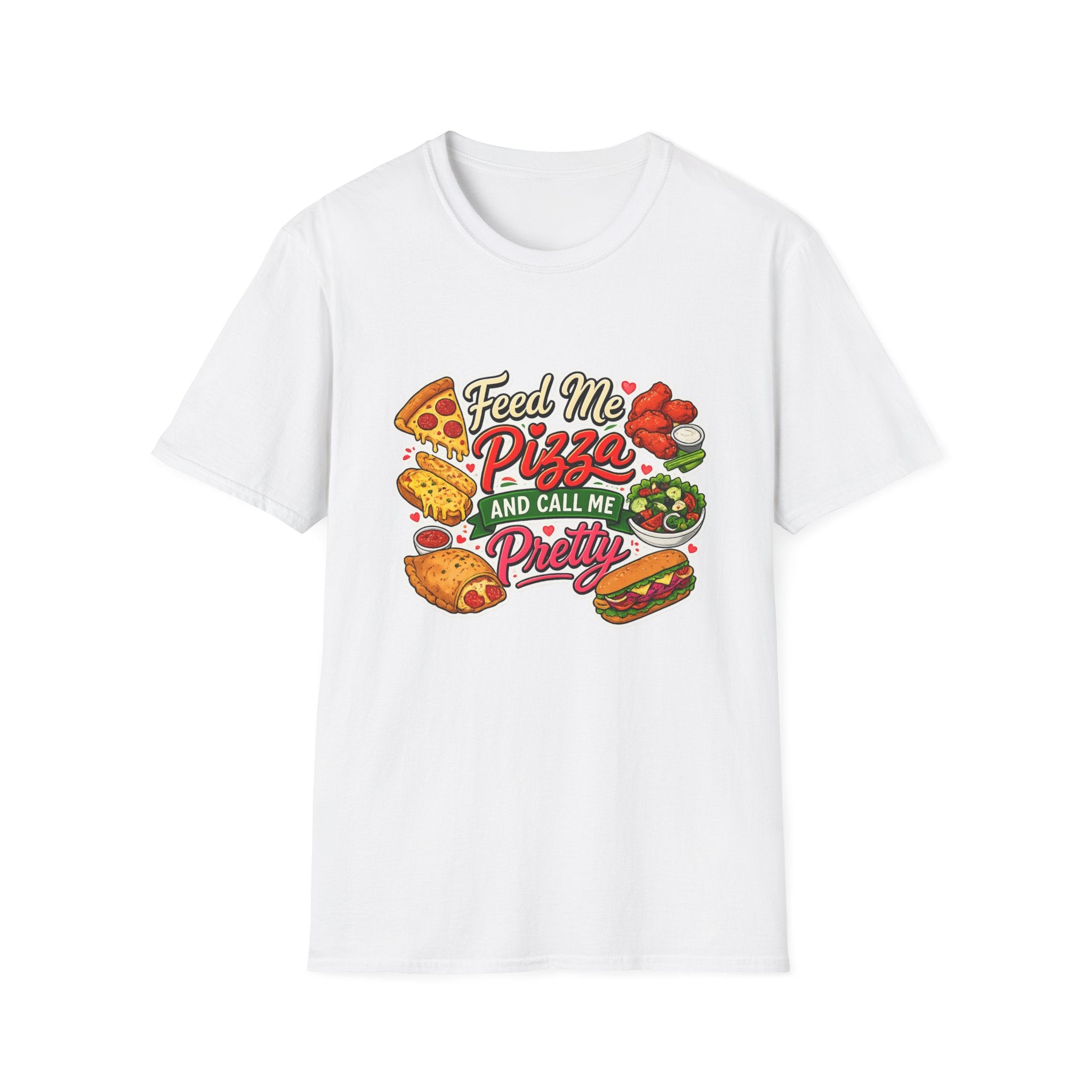 Feed Me Pizza And Call Me Pretty T-Shirt