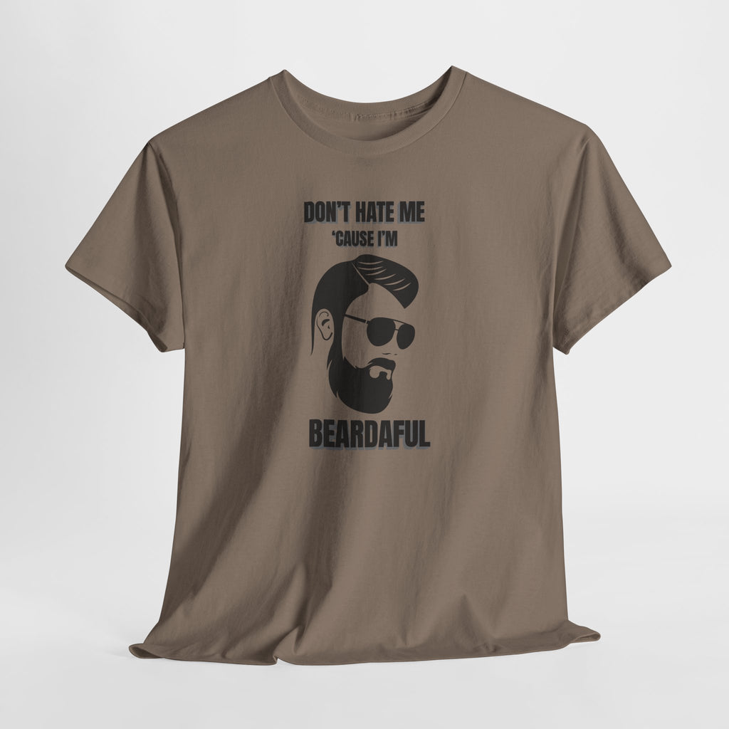 Beardaful T-Shirt - "Don’t Hate Me Because I’m Beardaful"