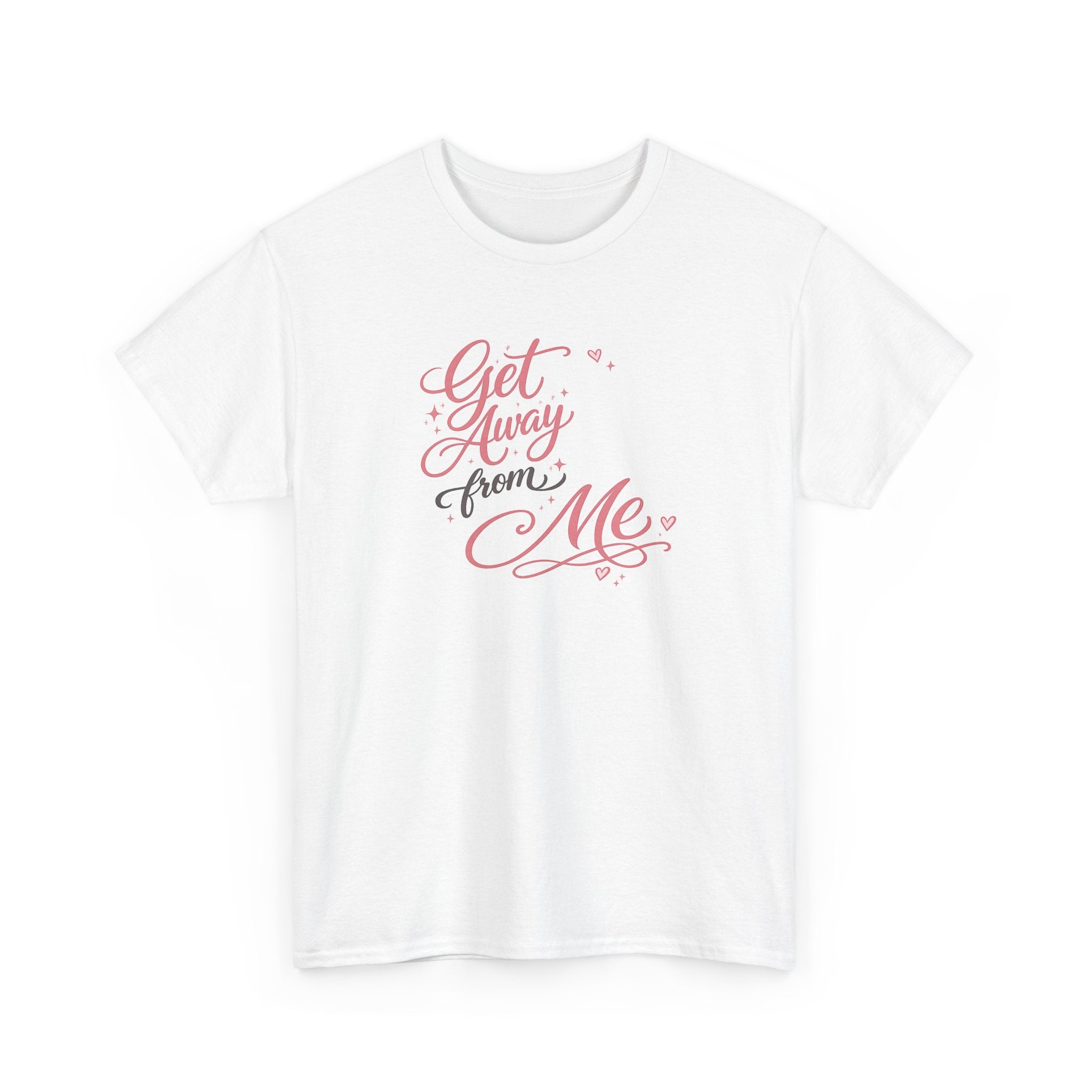 Get Away From Me T-shirt