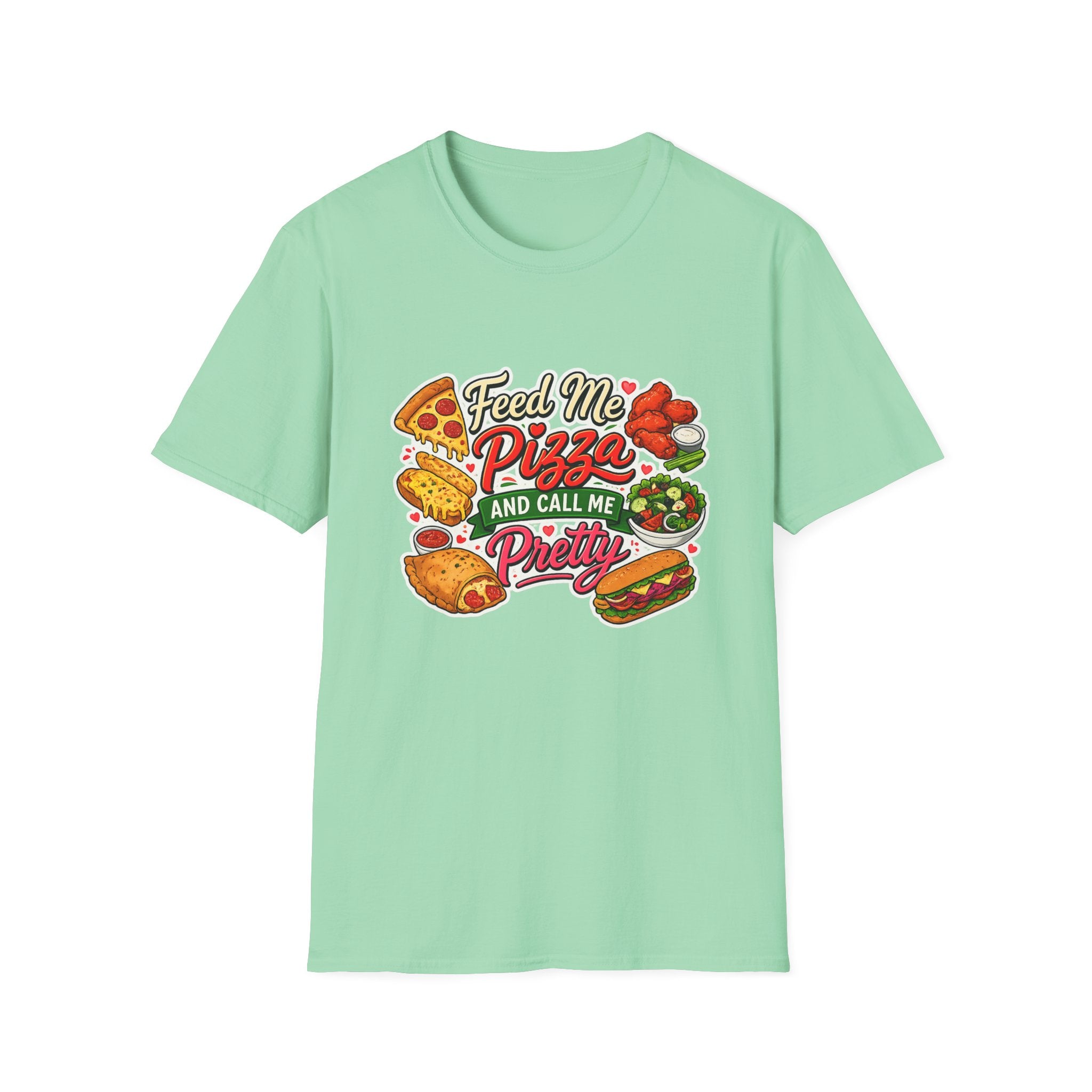 Feed Me Pizza And Call Me Pretty T-Shirt