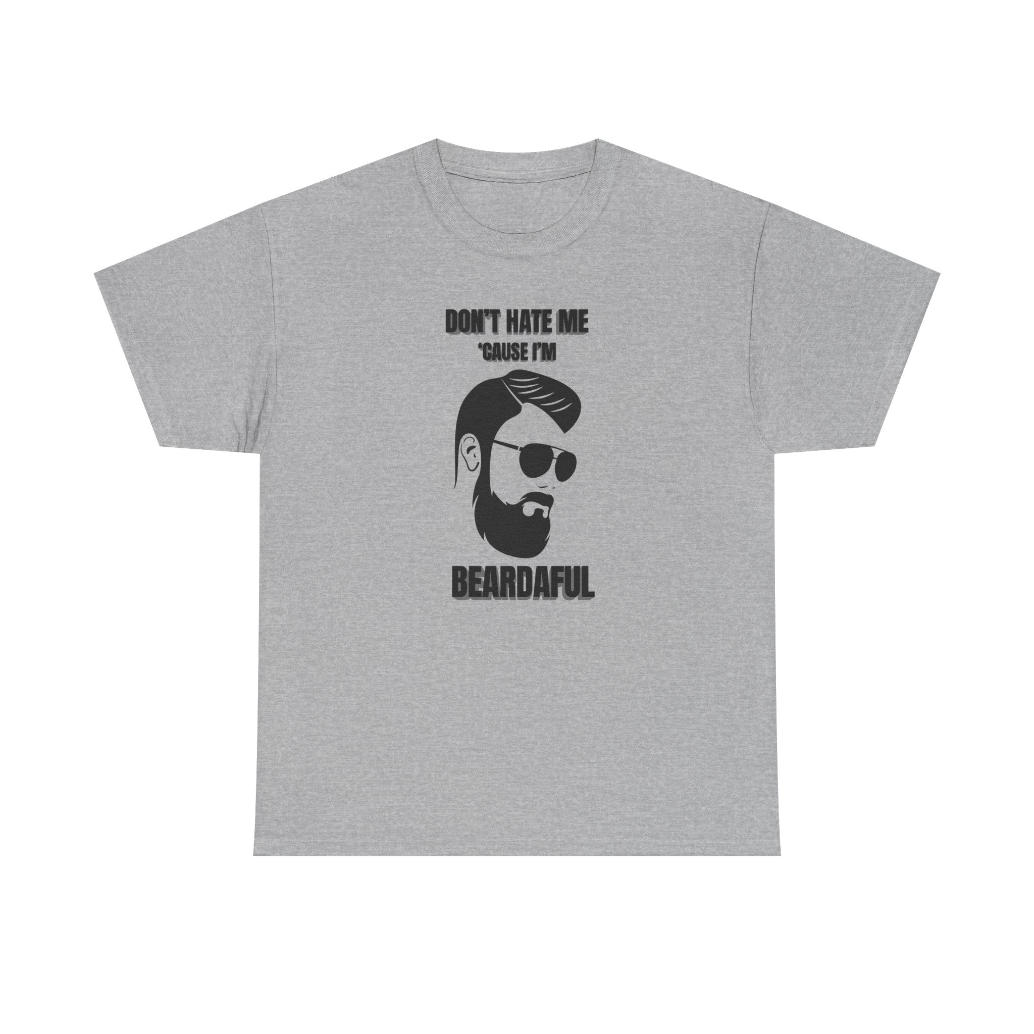 Beardaful T-Shirt - "Don’t Hate Me Because I’m Beardaful"