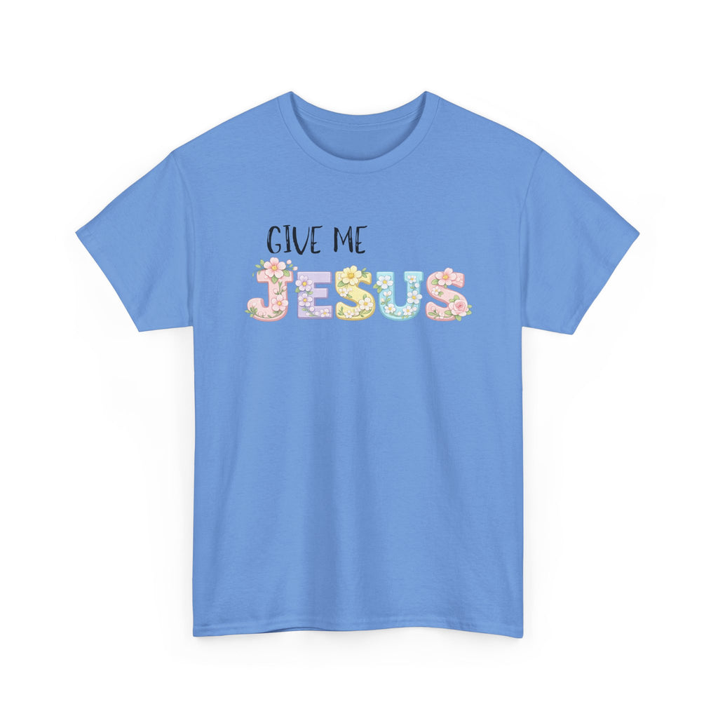 Give Me Jesus T-shirt