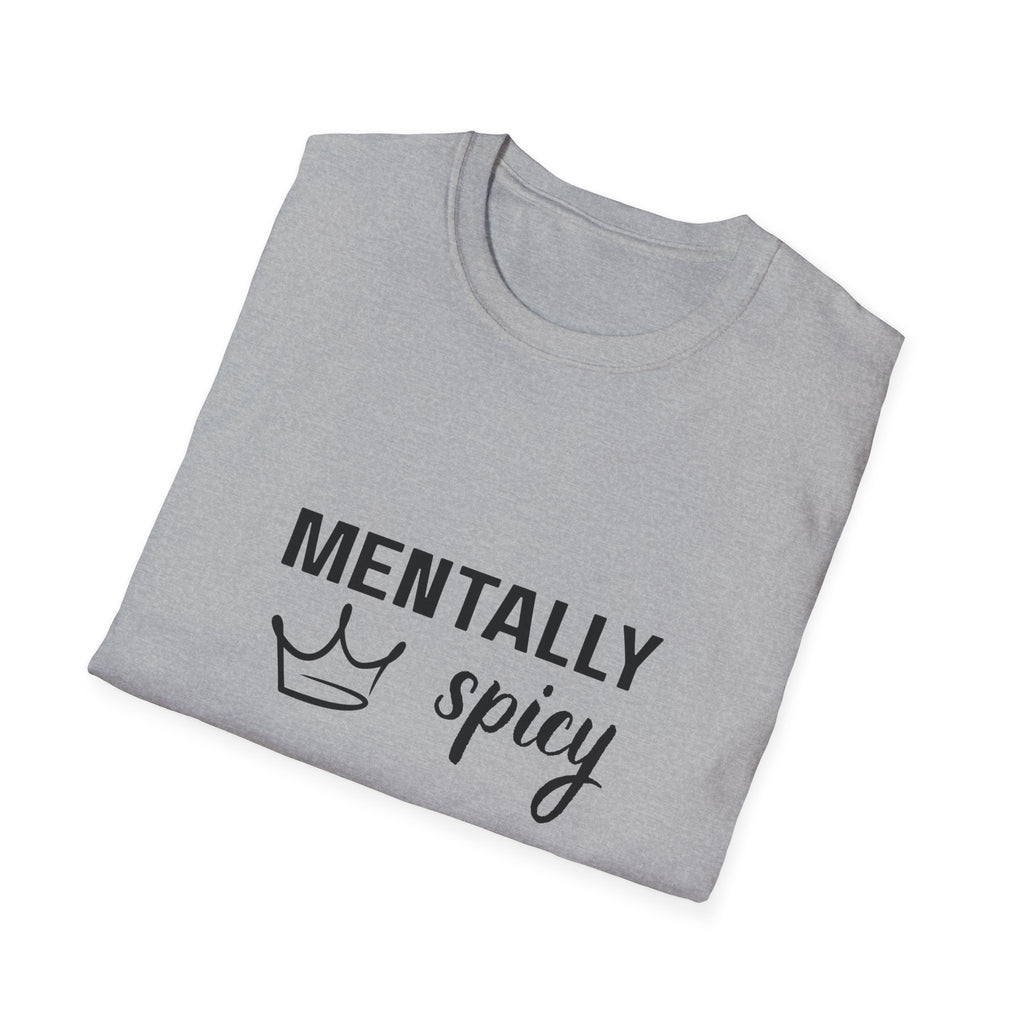 Mentally Spicy T-Shirt — Funny Crown Graphic Tee for Sassy Women