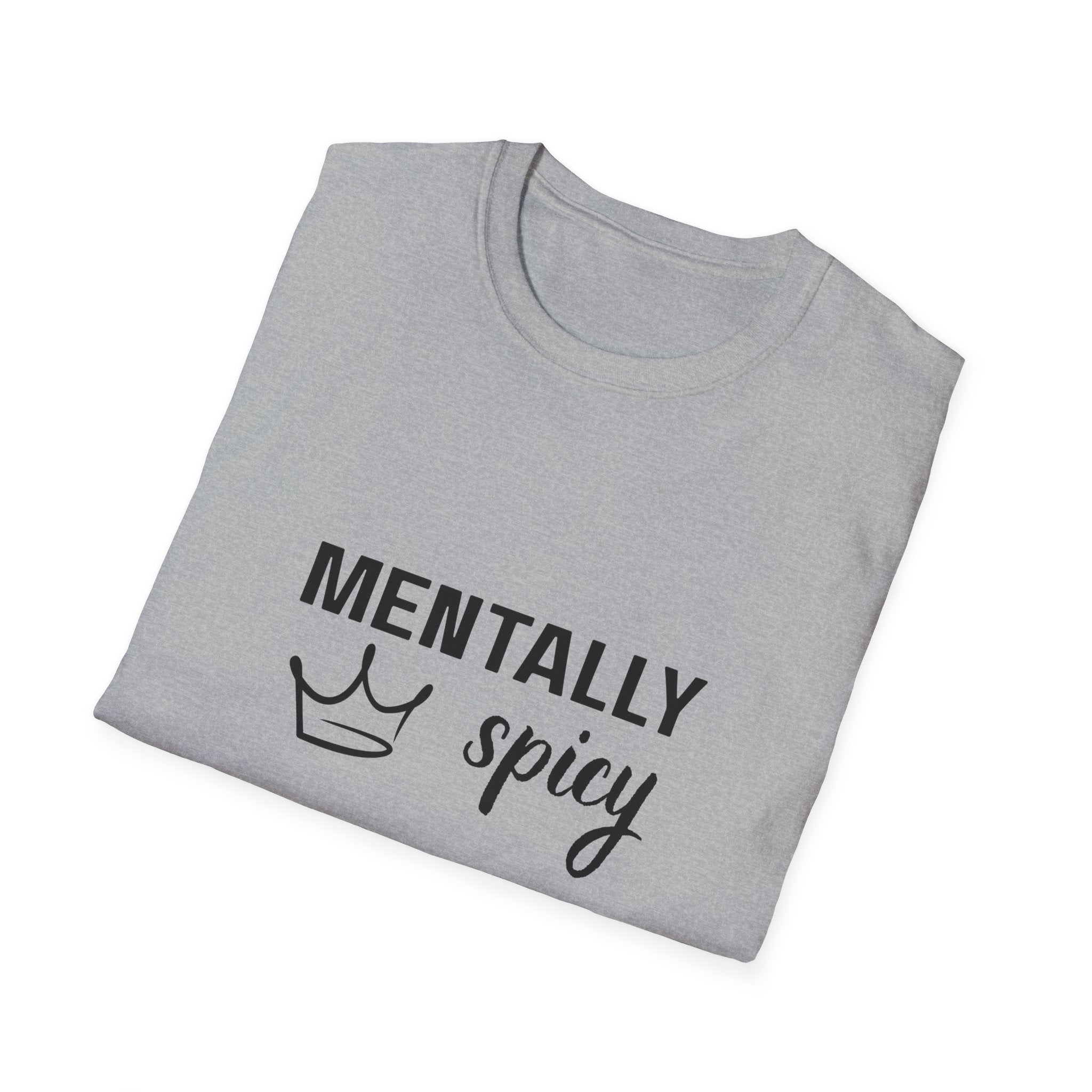 Mentally Spicy T-Shirt — Funny Crown Graphic Tee for Sassy Women