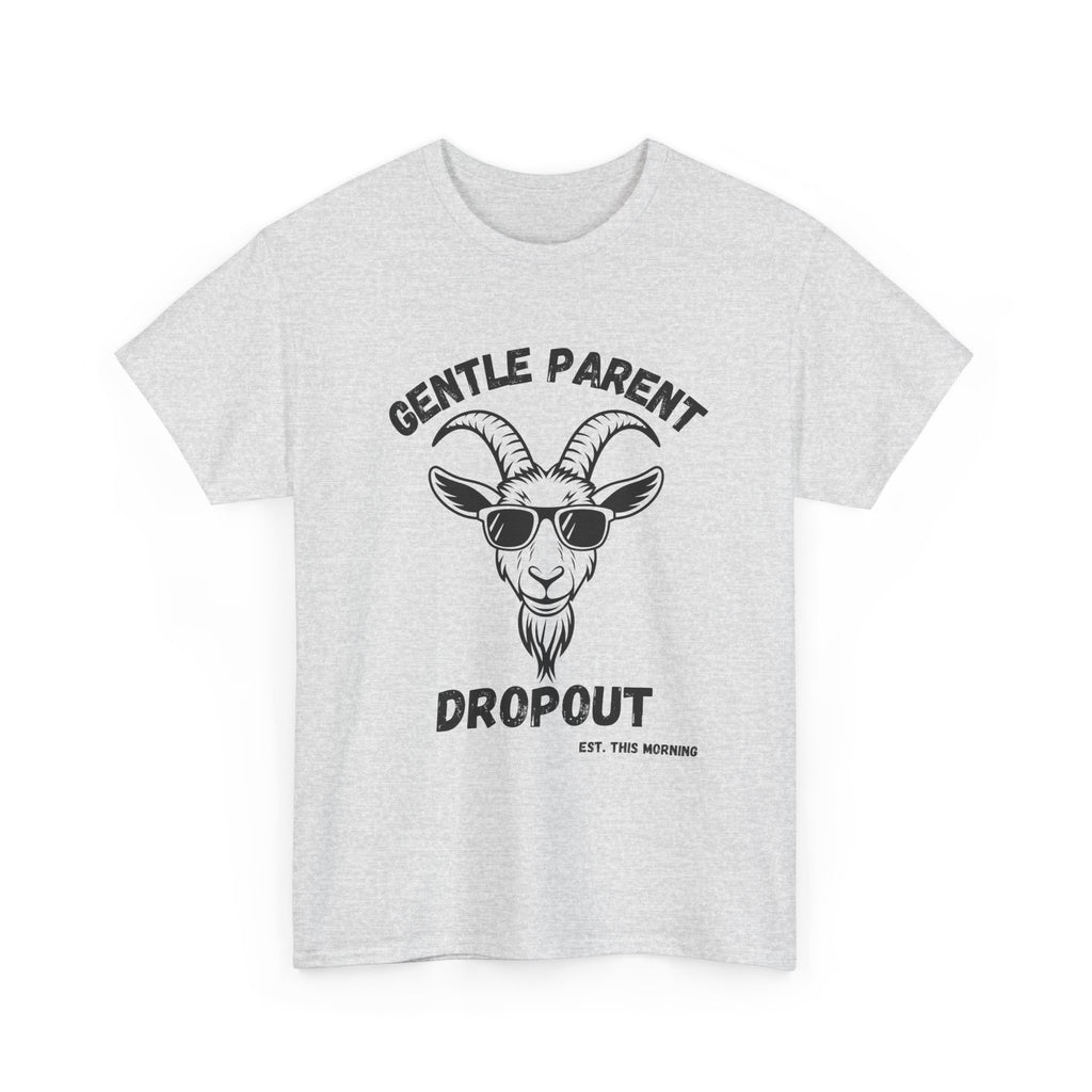 Gentle Parent Dropout Goat T-Shirt — Funny Parenting Tee with Sunglasses Goat Design