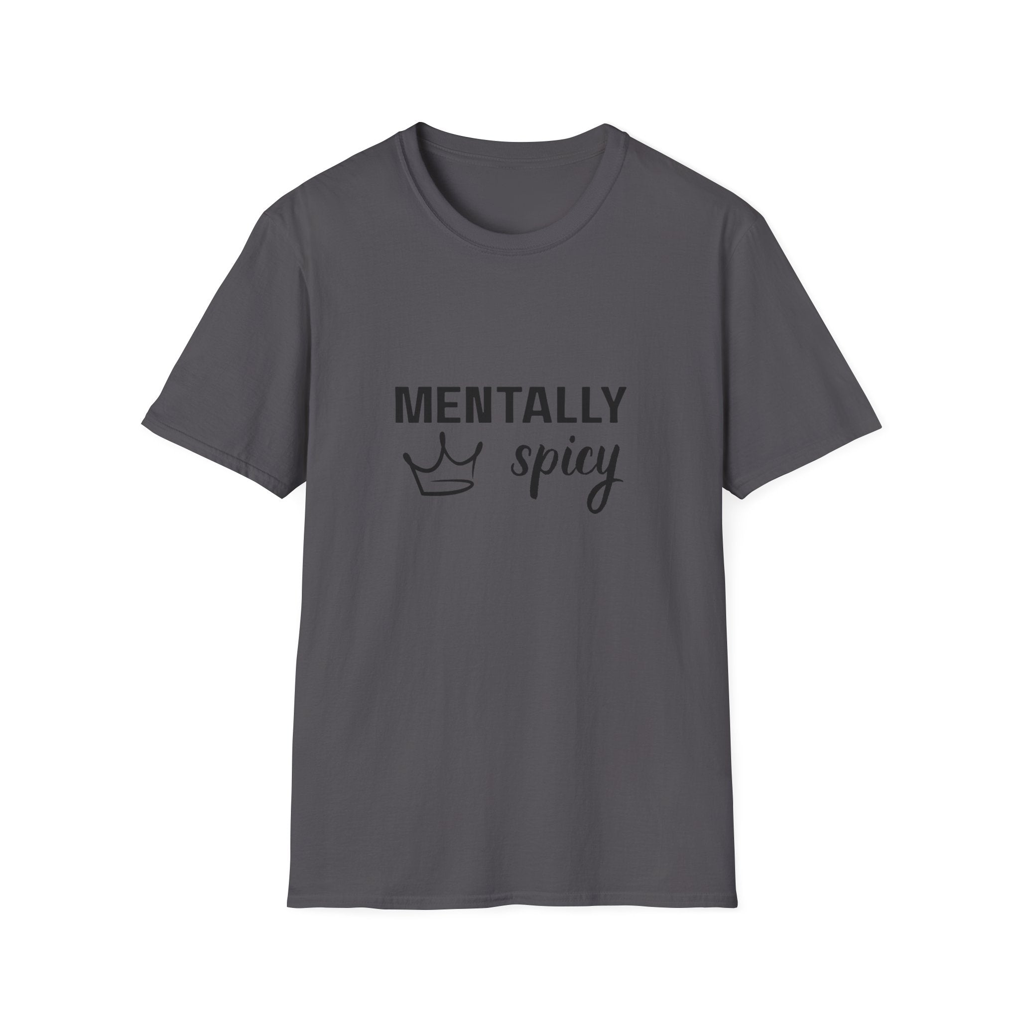 Mentally Spicy T-Shirt — Funny Crown Graphic Tee for Sassy Women