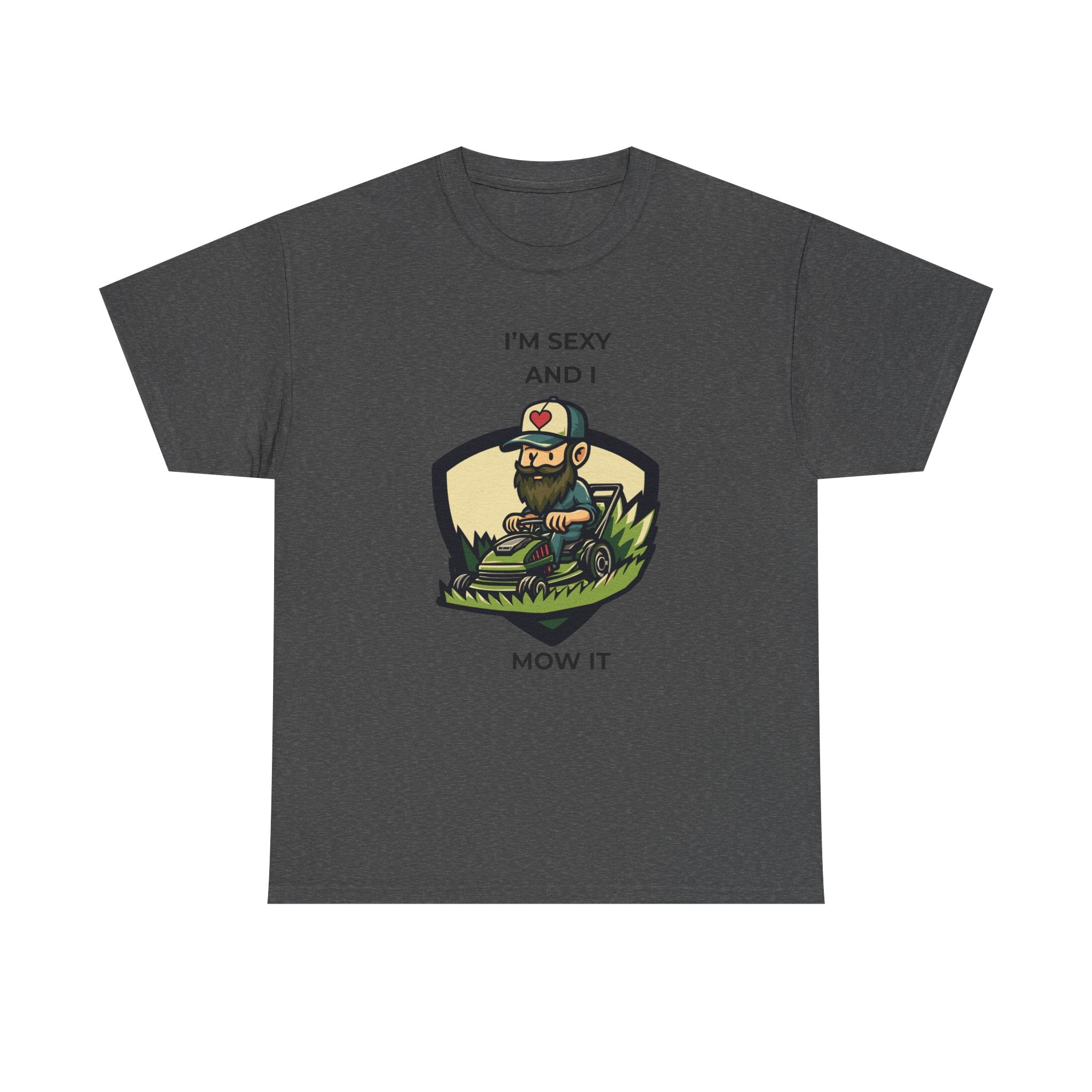 Funny Lawn Care T-Shirt — "I'm Sexy and I Mow It" Gardening Tee
