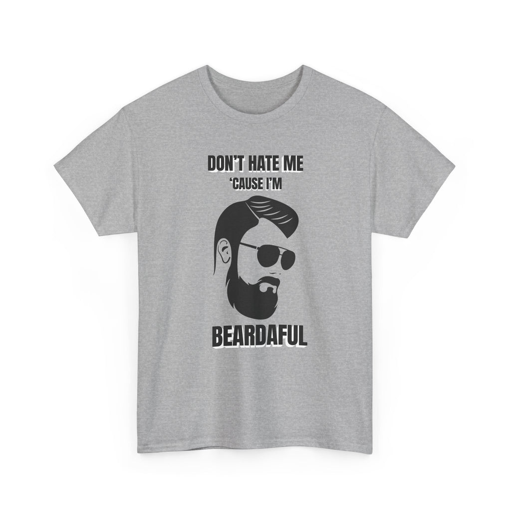 Beardaful t-shirt- Don't Hate me Cause I'm Beardaful 2