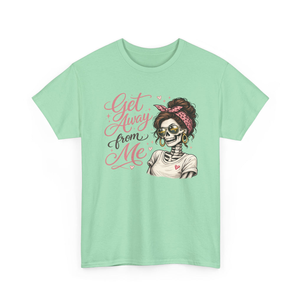 Get Away From Me T-shirt