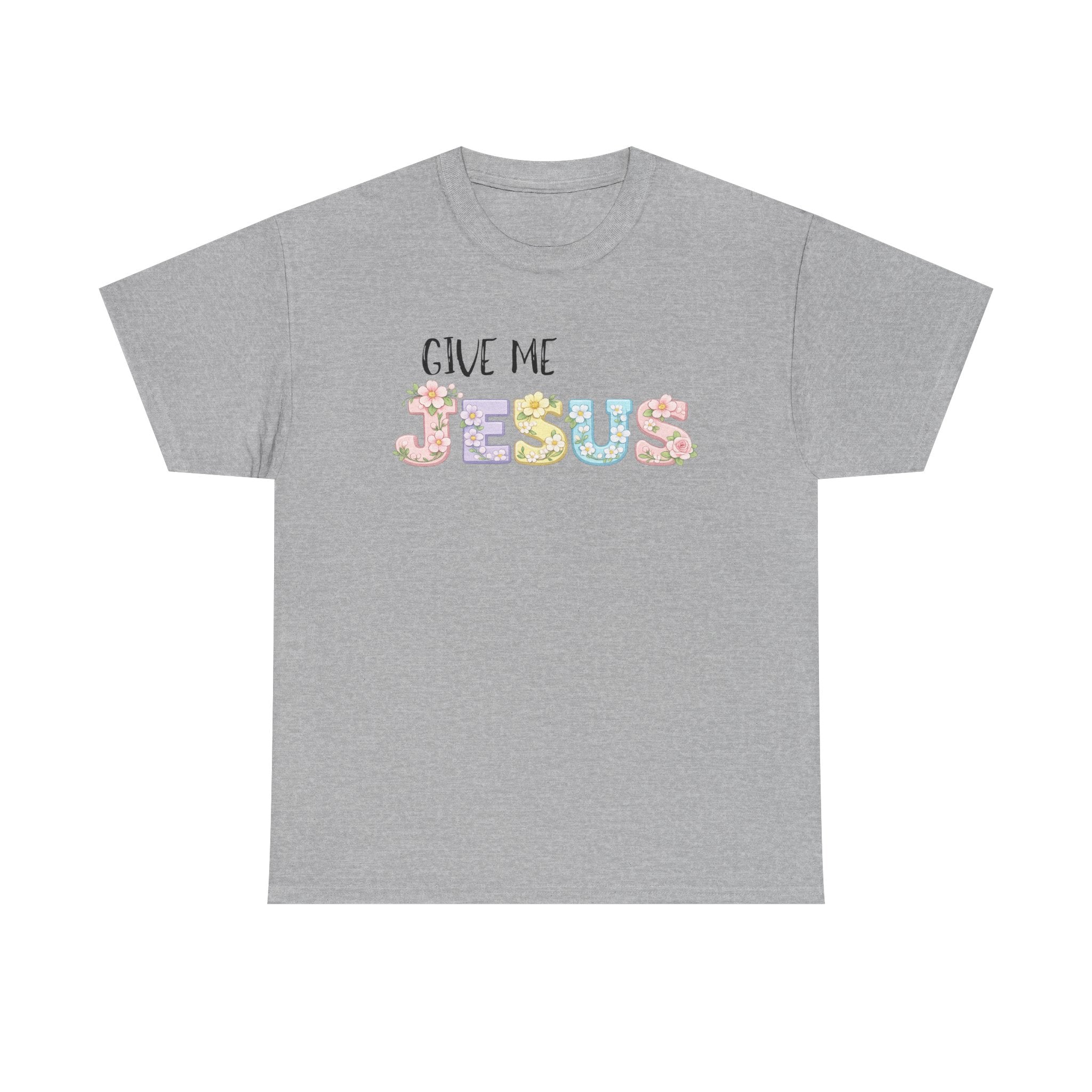 Give Me Jesus T-shirt