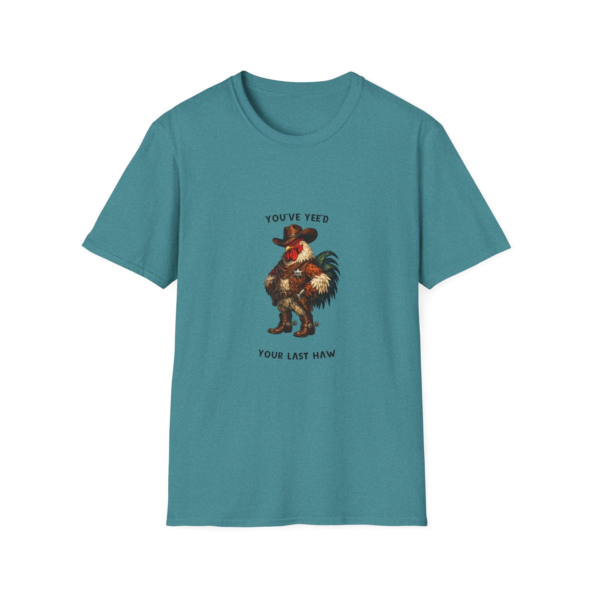 Rooster Joke T-Shirt — “You’ve yeed Your Last Haw” Funny Farm Animal Tee