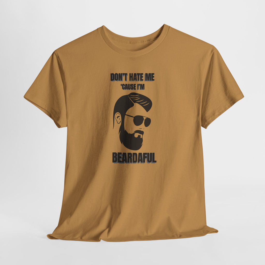 Beardaful T-Shirt - "Don’t Hate Me Because I’m Beardaful"