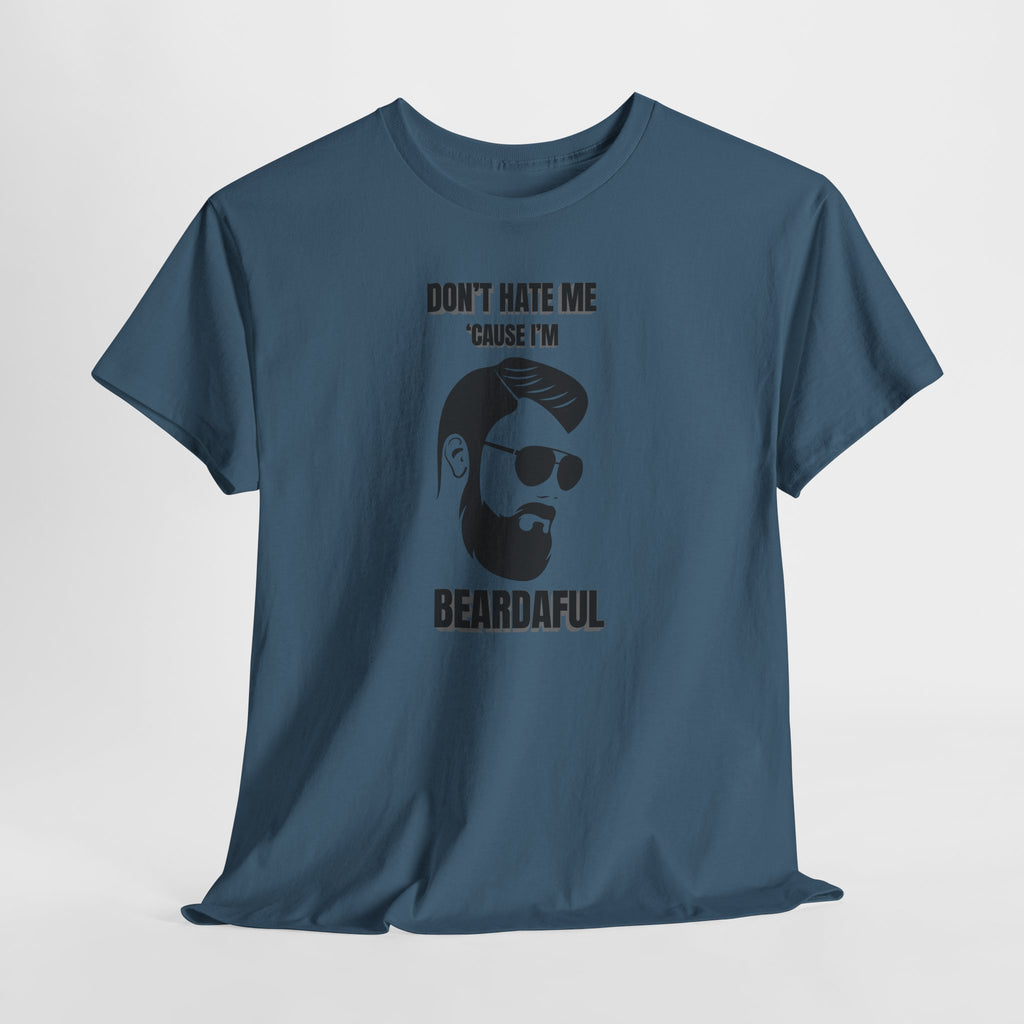 Beardaful T-Shirt - "Don’t Hate Me Because I’m Beardaful"