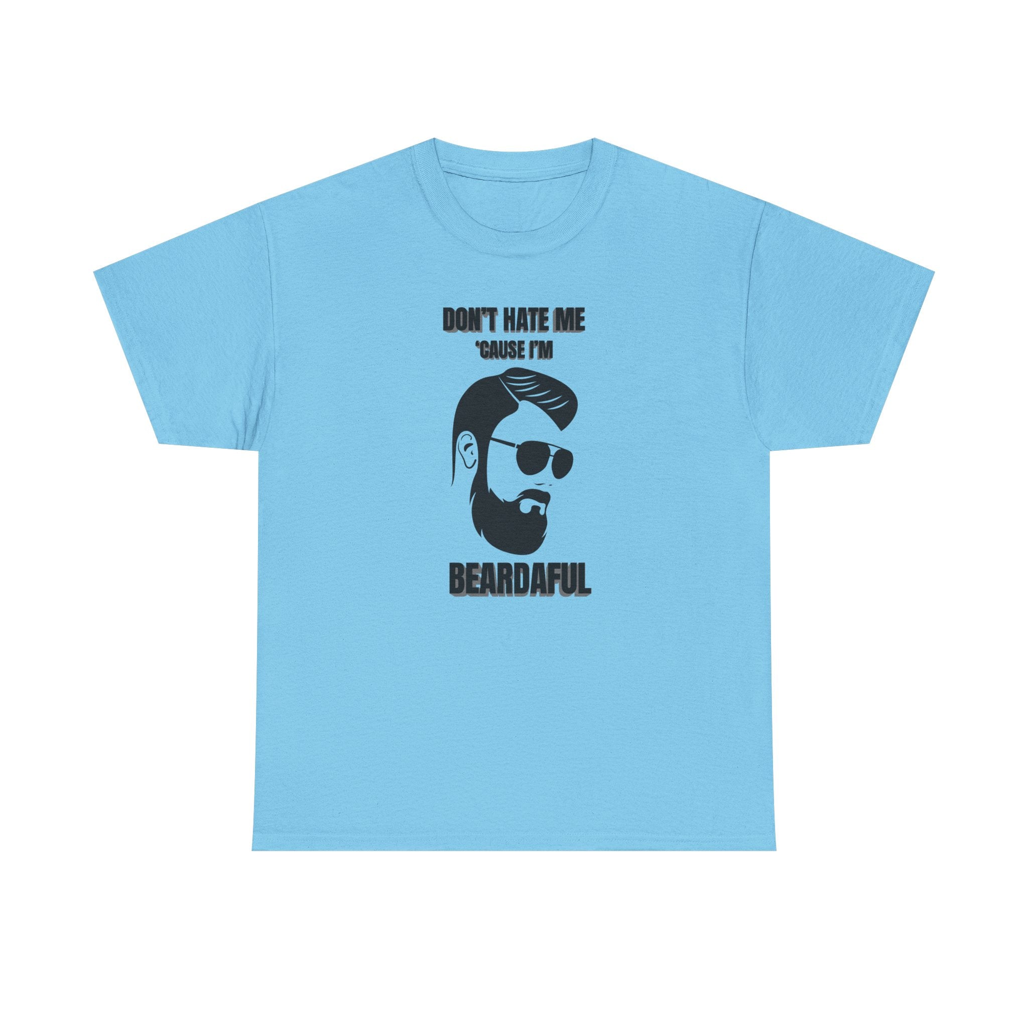Beardaful T-Shirt - "Don’t Hate Me Because I’m Beardaful"
