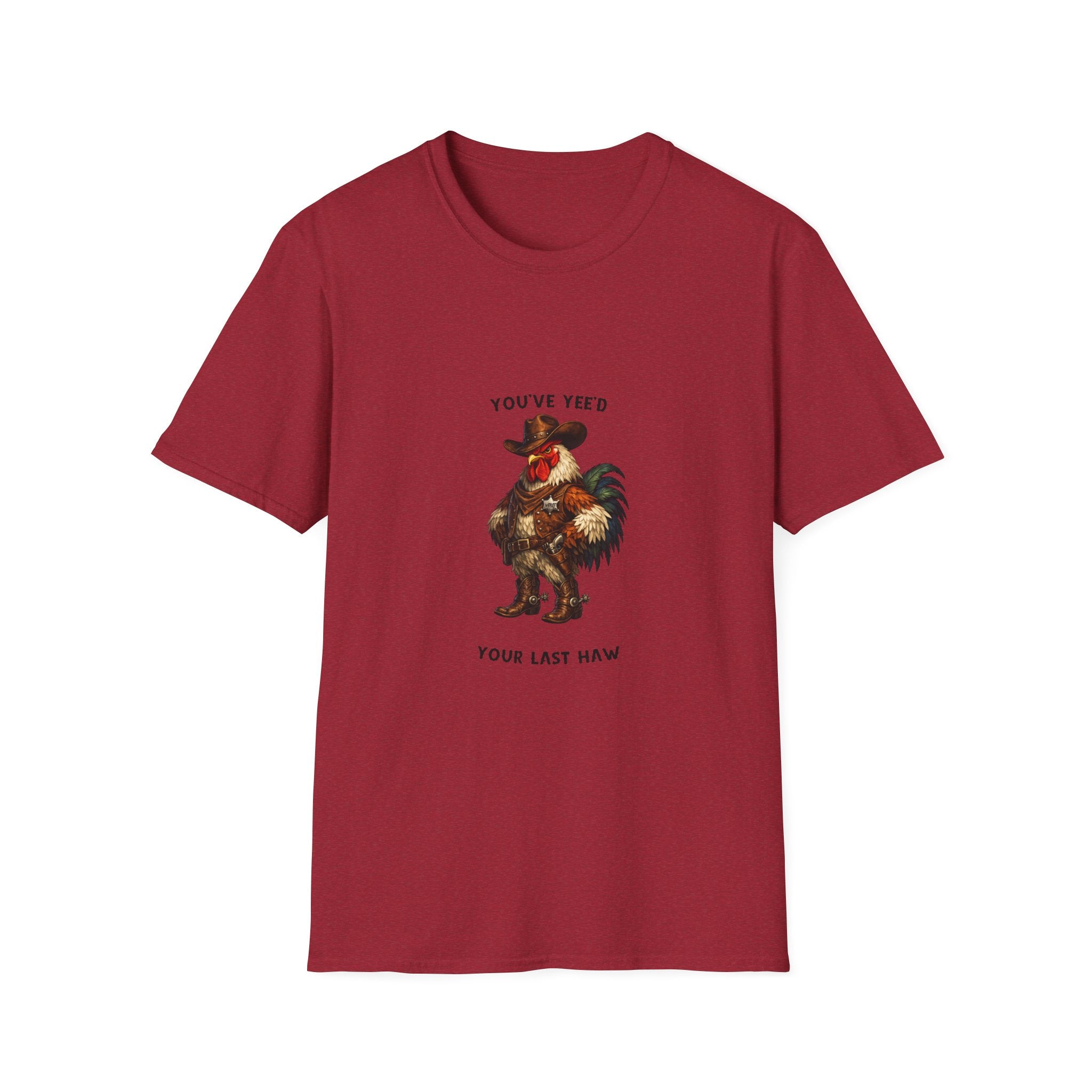 Rooster Joke T-Shirt — “You’ve yeed Your Last Haw” Funny Farm Animal Tee
