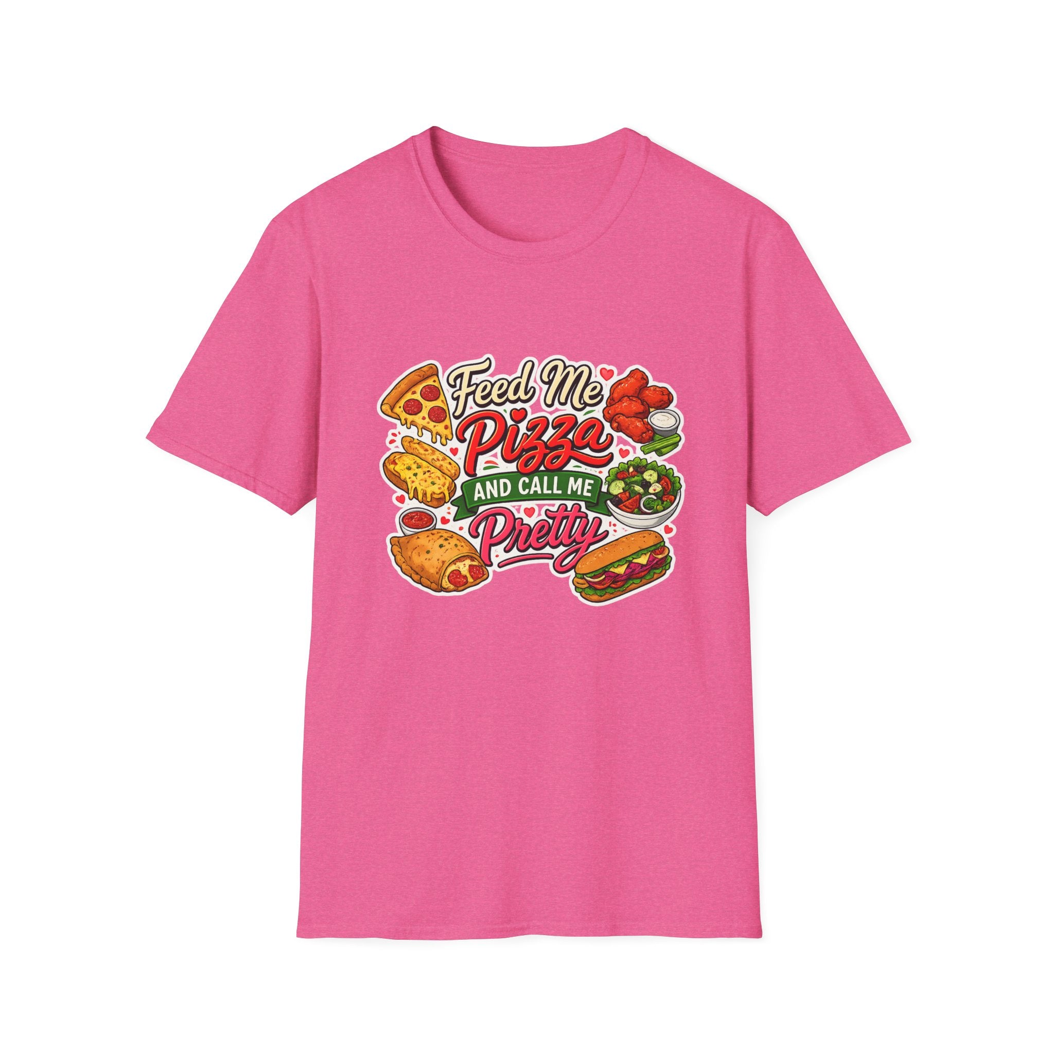 Feed Me Pizza And Call Me Pretty T-Shirt