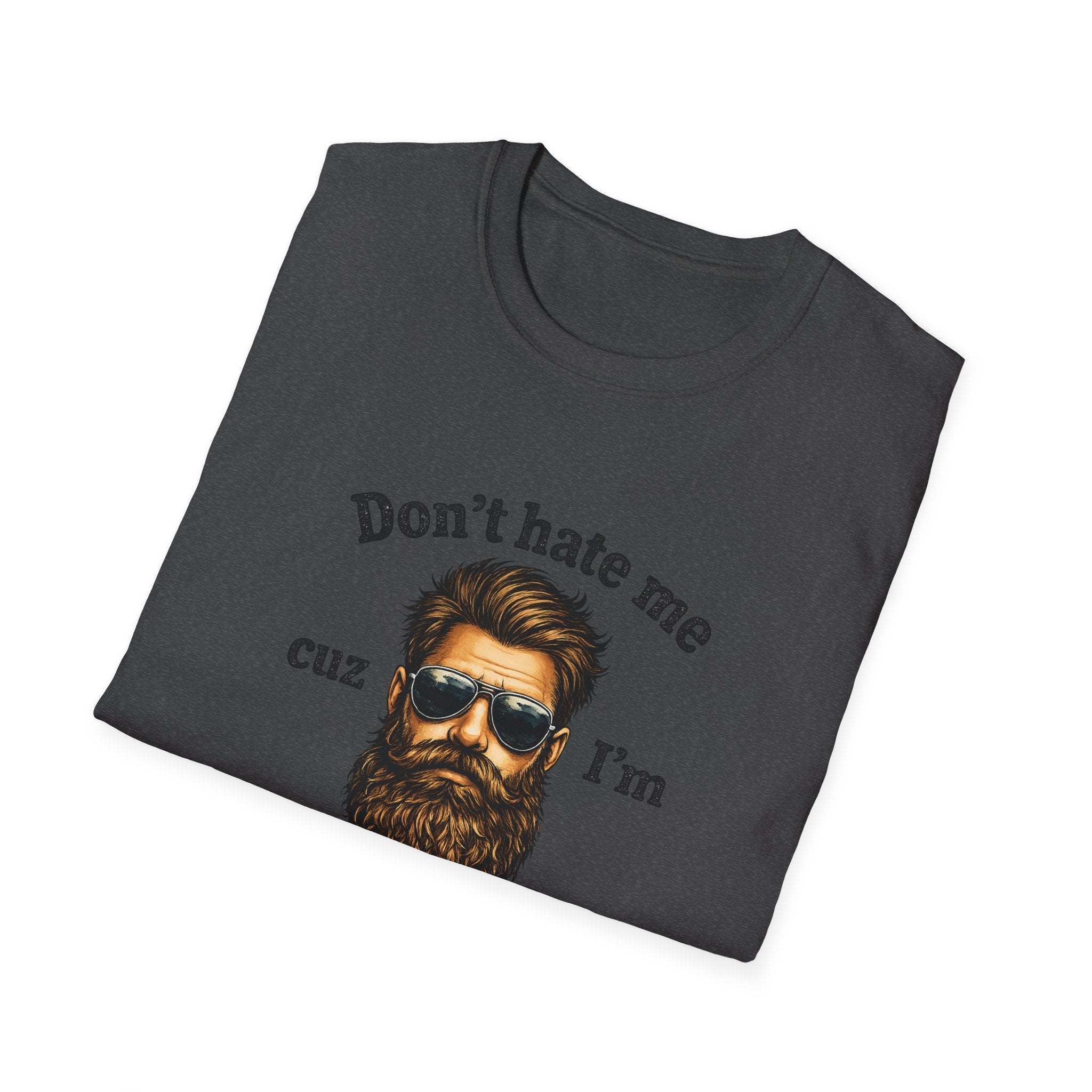 Beardaful T‑Shirt — "Don't hate me cuz I'm Beardaful" Funny Beard Lover Tee