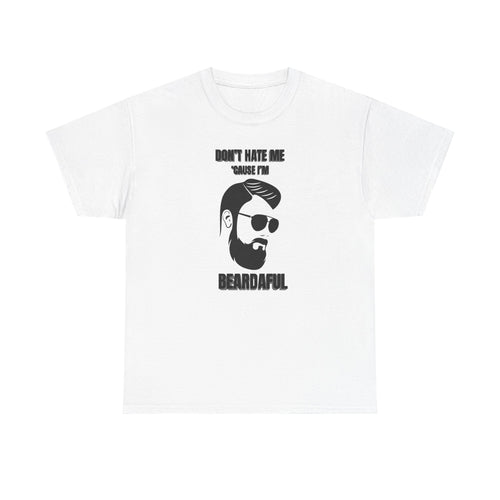 Beardaful T-Shirt - "Don’t Hate Me Because I’m Beardaful"