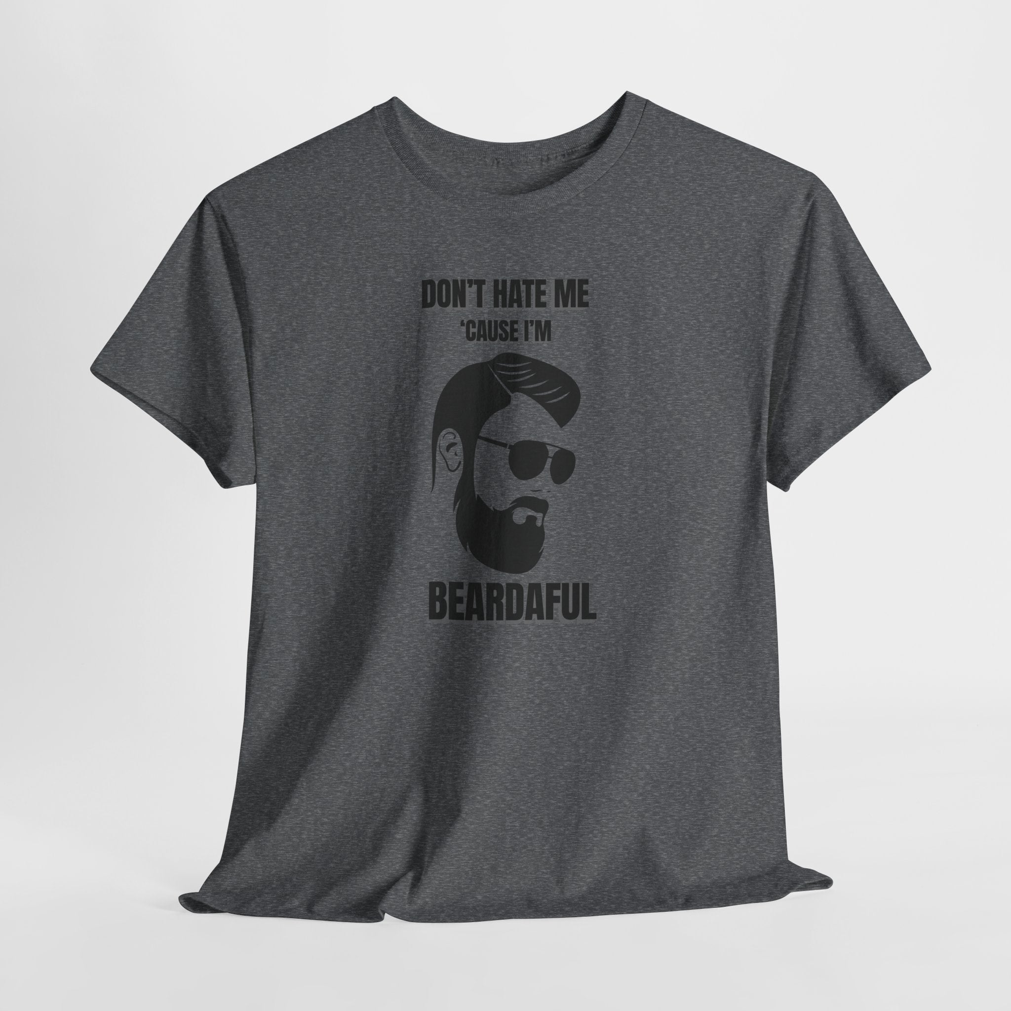 Beardaful T-Shirt - "Don’t Hate Me Because I’m Beardaful"