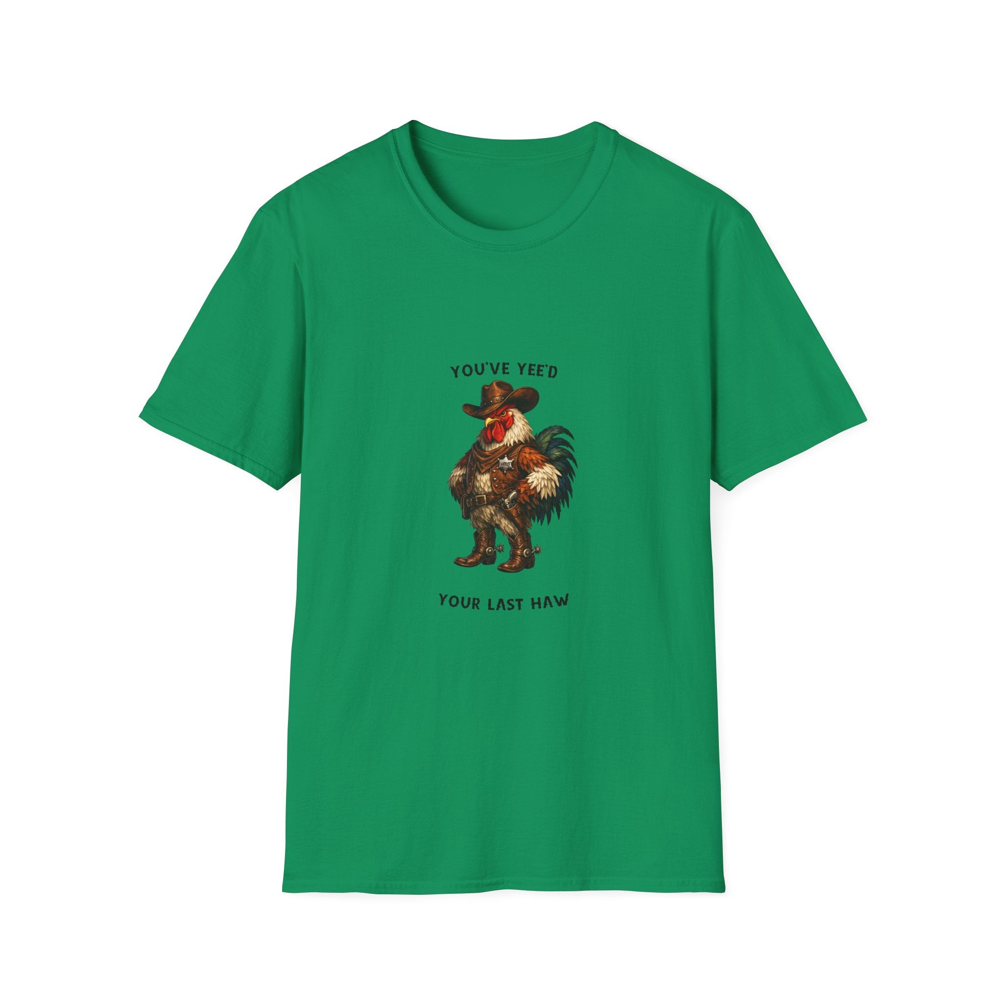 Rooster Joke T-Shirt — “You’ve yeed Your Last Haw” Funny Farm Animal Tee