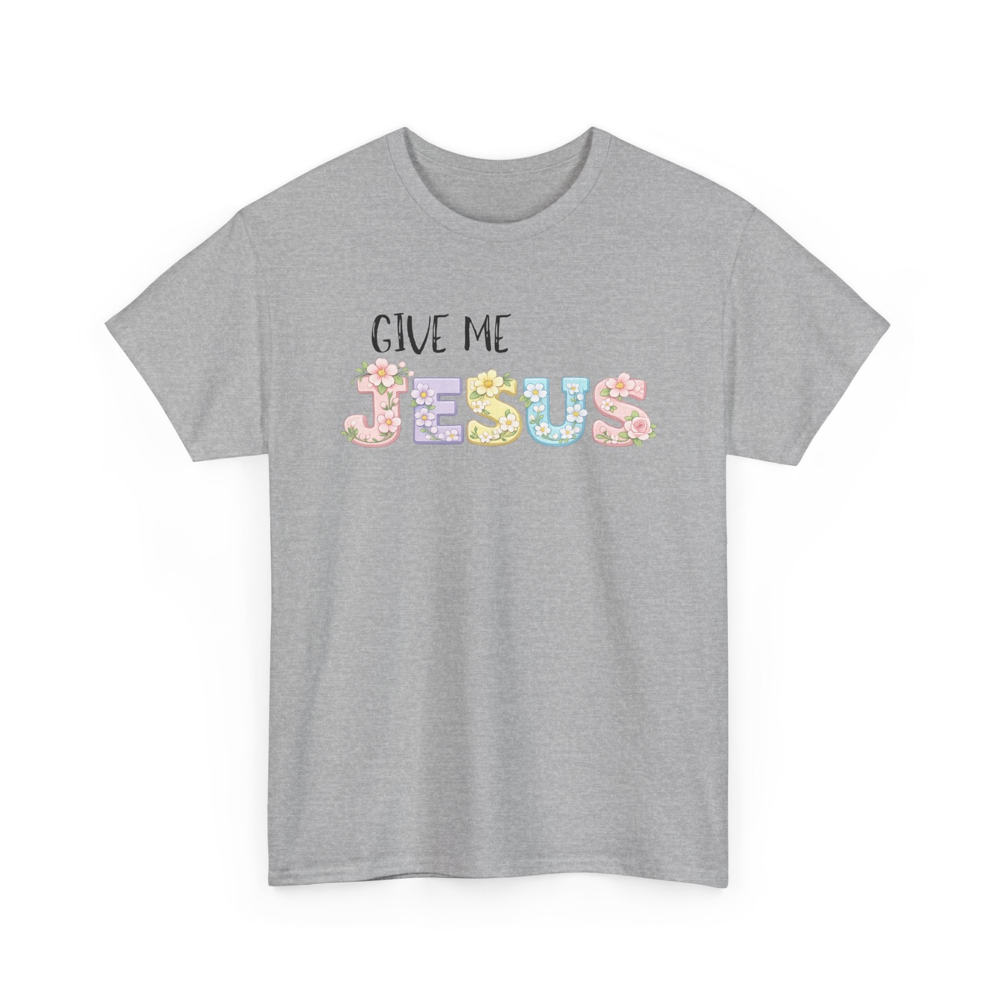 Give Me Jesus T-shirt